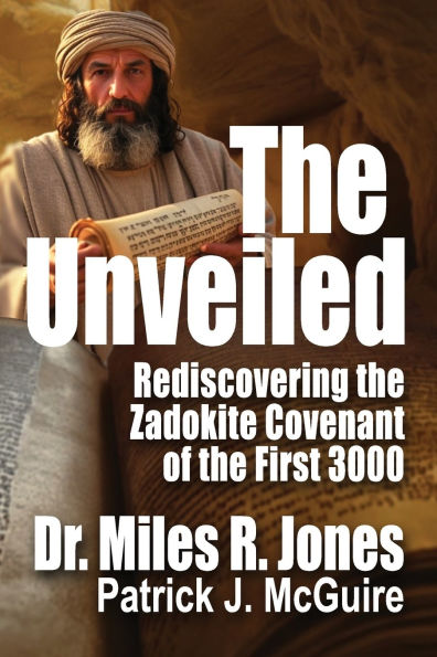 The Unveiled: Rediscovering The Zadokite Covenant of the First 3000