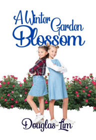 Title: A Winter Garden Blossom, Author: Douglas Lim