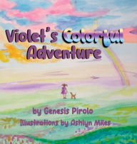 Title: Violet's Colorful Adventure, Author: Genesis Pirolo