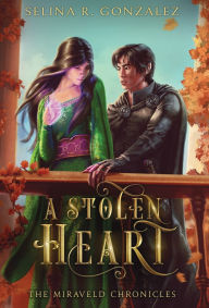 Title: A Stolen Heart, Author: Selina R Gonzalez