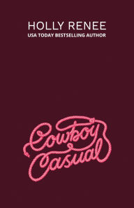 Title: Cowboy Casual, Author: Holly Renee