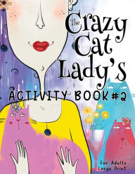 Title: The Crazy Cat Lady's Activity Book #2, Author: Nola Lee Kelsey