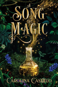 Title: A Song of Magic, Author: Carolina Castillo