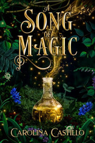 Title: A Song of Magic, Author: Carolina Castillo