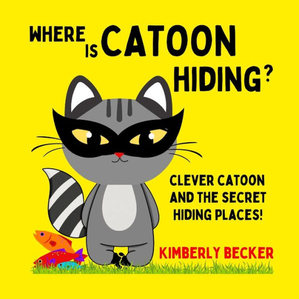 Where is CATOON Hiding?: Clever CATOON and the Secret Hiding Places!