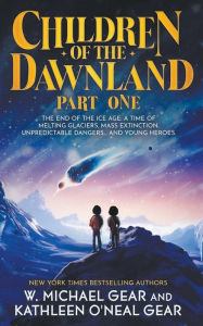 Title: Children of the Dawnland: Part One (A Historical Fantasy Novel), Author: W Michael Gear
