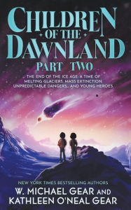 Title: Children of the Dawnland: Part Two (A Historical Fantasy Novel), Author: W Michael Gear