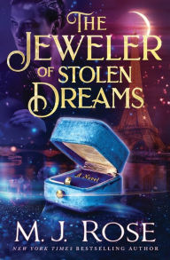 Mobi books free download The Jeweler of Stolen Dreams CHM by M. J. Rose, M. J. Rose (English literature) 9781957568270