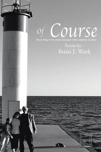 Of Course: Poems by Brian J. Wark