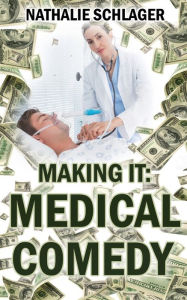 Title: Making it: Medical Comedy, Author: Natasha