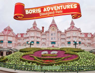 Title: Boris Adventures: Paris Theme Park, Author: T.E. Goddard