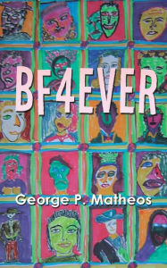 Title: BF4ever, Author: George P. Matheos