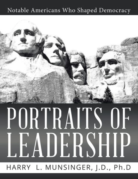 Portraits of Leadership: Notable Americans Who Shaped Democracy
