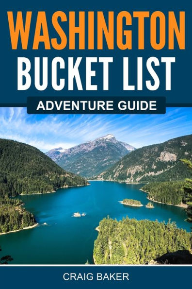 Washington Bucket List Adventure Guide