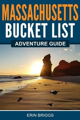 Massachusetts Bucket List Adventure Guide