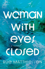 Ebooks download torrent free Woman with Eyes Closed by Rue Matthiessen English version