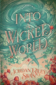 Free a ebooks download in pdf Into a Wicked World by Jordan Riley Swan, Hero Bowen