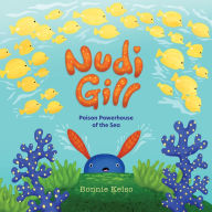 Google book search downloader Nudi Gill: Poison Powerhouse of the Sea in English by Bonnie Kelso, Bonnie Kelso, Bonnie Kelso, Bonnie Kelso DJVU 9781957655000