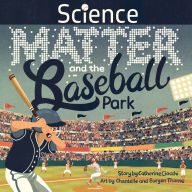 Title: Science, Matter and the Baseball Park, Author: Catherine Ciocchi