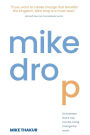 Mike Drop: Do Business God's Way. Live Like a King. Change the World