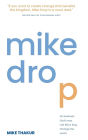 Mike Drop: Do Business God's Way. Live Like a King. Change the World