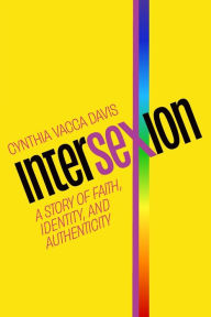 Free ibook downloads for iphone Intersexion: A Story of Faith, Identity, and Authenticity iBook PDF DJVU