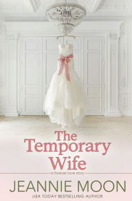 Title: The Temporary Wife, Author: Jeannie Moon