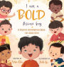 I Am A Bold Asian Boy: A Positive Affirmation Book for Asian Boys