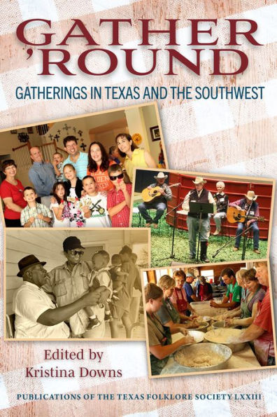 Gather 'Round: Gatherings in Texas and the Southwest