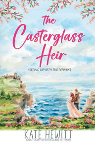 Title: The Casterglass Heir, Author: Kate Hewitt