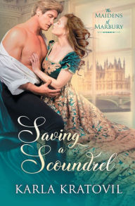 Title: Saving a Scoundrel, Author: Karla Kratovil