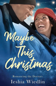 Title: Maybe This Christmas, Author: Ieshia Wiedlin