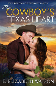 Title: The Cowboy's Texas Heart, Author: E. Elizabeth Watson