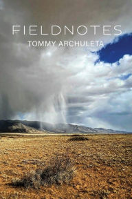 Title: FIELDNOTES, Author: Tommy Archuleta