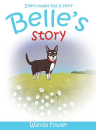 Title: Belle's Story, Author: Wanda Fowler