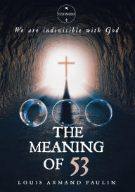 Title: The Meaning of 53, Author: Louis Armand Paulin