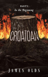 Title: Croatoan: In the Beginning, Author: James Olds
