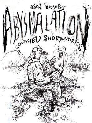 Abysmalation: Collected Short Works