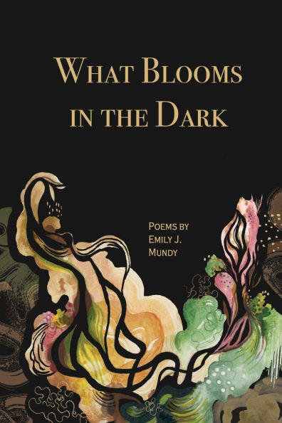 What Blooms in the Dark