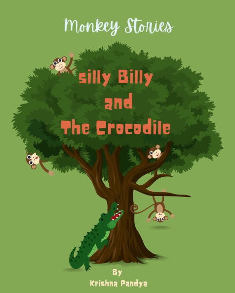 Monkey Stories: Silly Billy and The Crocodile