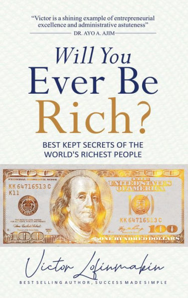 Will You Ever be Rich?: Best Kept Secrets of the World's Richest People