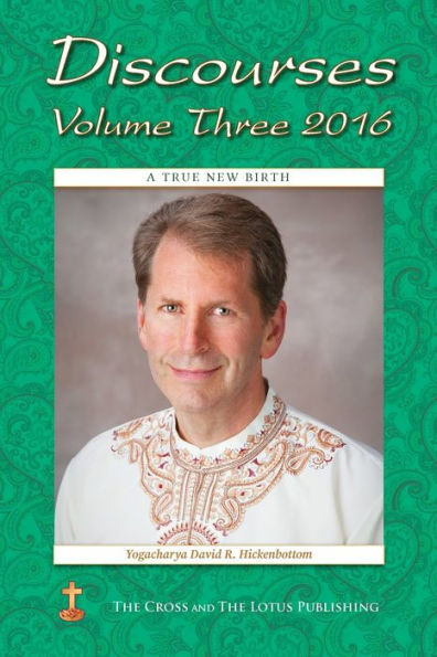 Discourses Volume 3, 2016: A True New Birth