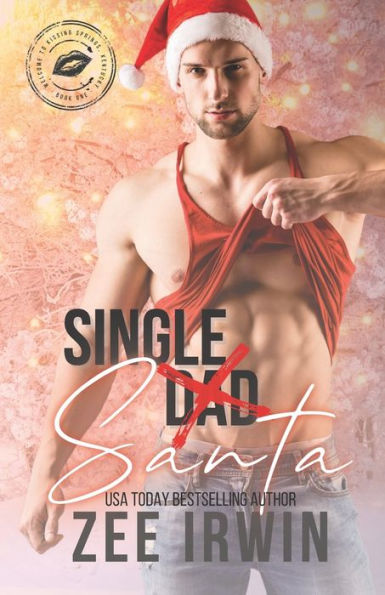 Single Santa: Welcome to Kissing Springs, Book 1