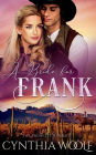 A Bride for Frank: a sweet, mail order bride, historical western romance novel