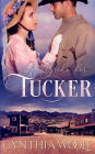 A Bride for Tucker: a sweet, mail order bride, historical western romance novel