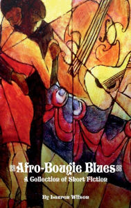 Title: Afro-Bougie Blues: A Collection of Short Fiction, Author: Lauren Wilson