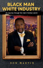 Black Man White Industry: My Journey through the Men's Fashion World