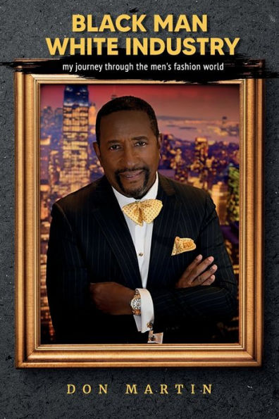 Black Man White Industry: My Journey through the Men's Fashion World