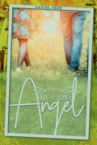 Title: My Camo Angel, Author: Danyel Drew