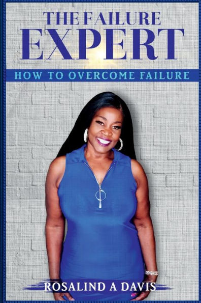 The Failure Expert: How To Overcome